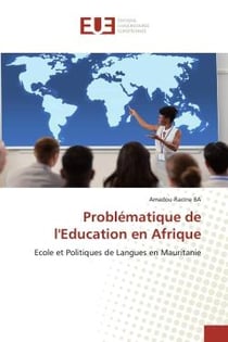 Problématique de l'Education en Afrique : Ecole et Politiques de Langues en Mauritanie
