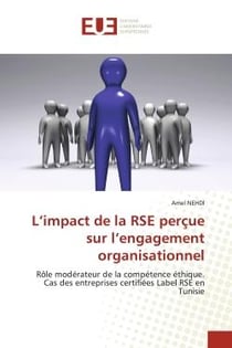 L'impact de la RSE perçue sur l'engagement organisationnel : Rôle modérateur de la compétence éthique. Cas des entreprises certifiées Label RSE en Tunisie