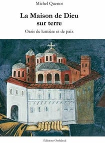 La maison de dieu sur terre - oasis de lumière et de paix