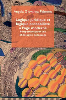 Logique juridique et logique probabiliste à l'âge moderne - perspectives pour une philosophie du langage