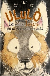 Ululò - le petit loup qui ne veut pas faire dodo