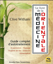 Le livre de la médecine orientale - guide complet d'autotraitement