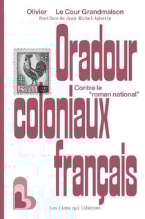 Oradour coloniaux français : Contre le "roman national