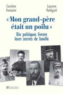 Mon grand-père était un poilu : dix politiques livrent leurs secrets de famille