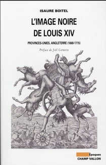 L'image noire de Louis XIV - provinces unioes, Angleterre (1668-1715)