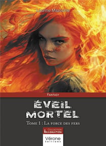 Éveil mortel Tome 1 : La force des fers