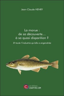 La morue : de sa découverte... à sa quasi disparition ? et toute l'industrie qu'elle a engendrée