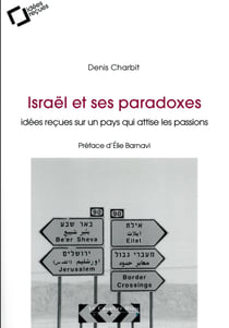 Israel Et Ses Paradoxes idées Recues Sur Un Pays Qui Attise Les Passions