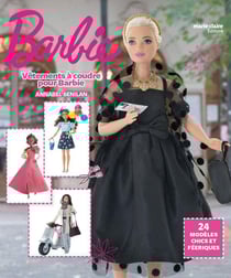 Vêtements à coudre pour Barbie - 22 modèles classiques, chics et féériques