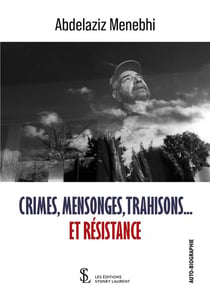 Crimes , mensonges , trahison et resistance