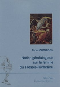 Notice généalogique sur la famille du Plessis-Richelieu