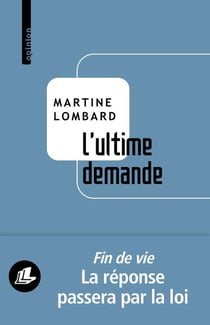 L'ultime demande : l'aide à mourir paisiblement, une liberté à notre portée