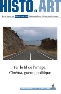 Histo.art n.9 : par le fil des images : cinéma, guerre, politique (édition 2017)
