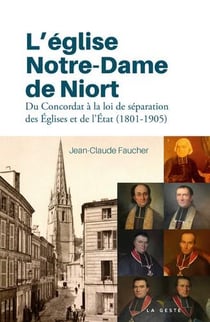 L'église Notre-Dame de Niort - du Concordat à la loi de séparation des Eglises et de l'Etat (1801-1905)