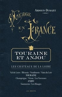 Voyage en France - Touraine et Anjou - les châteaux de la Loire