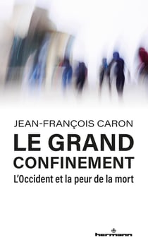 Le grand confinement : l'Occident et la peur de la mort