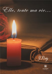 Elle, toute ma vie...