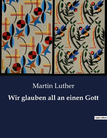 Wir glauben all an einen Gott : Ein theologisches Manifest der Erneuerung