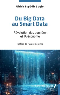 Du Big Data au Smart Data : Révolution des données et IA économe