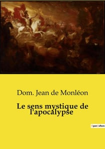 Le sens mystique de l'apocalypse : Commentaire textuel d'après la tradition des Pères de l'Eglise