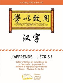 J'apprends... j'écris - méthode d'apprentissage du chinois t.1 - A1>B1.1