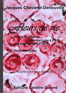 Récits illustrés du Centre-Loire à Paris des années 1930 à 1970 t.2 - fleurs de vie