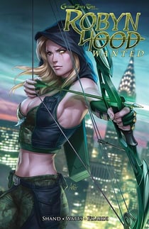 Grimm fairy tales : Robyn Hood Tome 2 : wanted