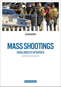 Mass shootings - fusillades et attentats