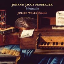 Froberger : méditation / julien wolfs