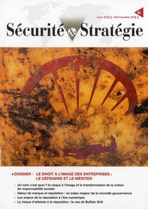 Revue securite & strategie n.6 - le droit à l'image des entreprises : le défendre et le mériter