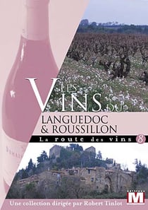 La Route des vins Vol. 8 : Les vins du Languedoc & Roussillon