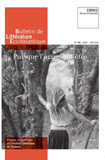 Bulletin de littérature ecclésiastique n.498 : Puisque l'agir suit l'être