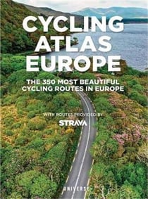 Cycling atlas Europe : the 350 most beautiful cycling trips in Europe