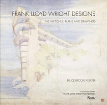 FRANK LLOYD WRIGHTS DESIGNS - THE SKETCHES, PLANS AND DRAWINGS