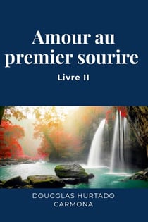 Amour au premier sourire - Livre II : Inspirations de vers