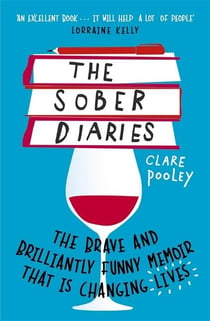 The sober diaries : how one woman stopped drinking and started living