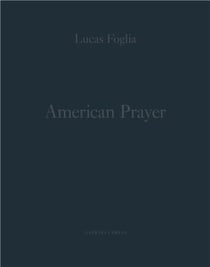 Lucas foglia american prayer /anglais