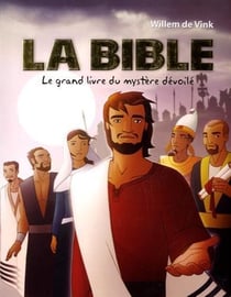 La Bible - le grand livre du mystère dévoilé