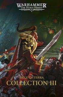 Warhammer 40.000 - the Horus Heresy : siege of Terra : Omnibus III