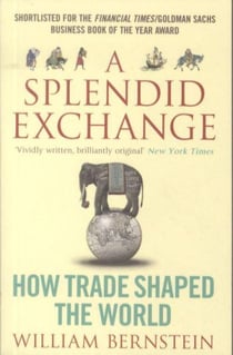 A SPLENDID EXCHANGE: HOW TRADE SHAPED THE WORLD