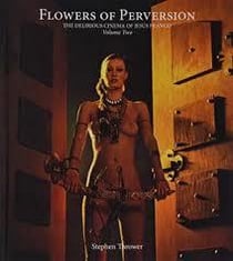 The delirious cinema of jesus franco, vol 2 : flowers of perversion, 1975-2013