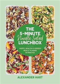 The 5-minute noodle salad lunchbox: happy, healthy & speedy meals to make in minutes /anglais