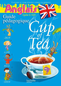 CUP OF TEA : anglais - CE1, cycle 2 - guide pédagogique avec flashcards (édition 2010)