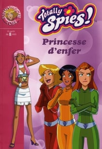 Totally spies Tome 21 - princesse d'enfer