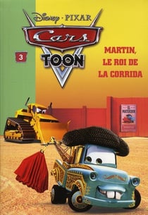 Cars Toon Tome 3 : Martin, le roi de la corrida