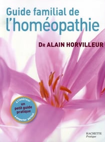 Guide familial de l'homéopathie
