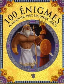100 énigmes pour jouer avec les dieux grecs