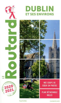 Guide du Routard : Dublin - et ses environs (édition 2020/2021)