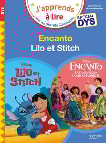 J'apprends à lire avec les grands classiques Disney : Encanto - Lilo et Stitch - spécial dys