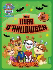 La Pat'Patrouille : Mon livre d'Halloween : Activités et autocollants